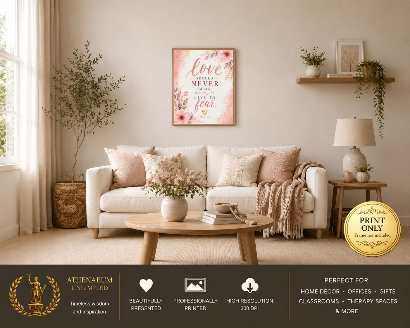 Botanical Grace Love Should Never Mean Having to Live in Fear 16x20 print displayed in a living room