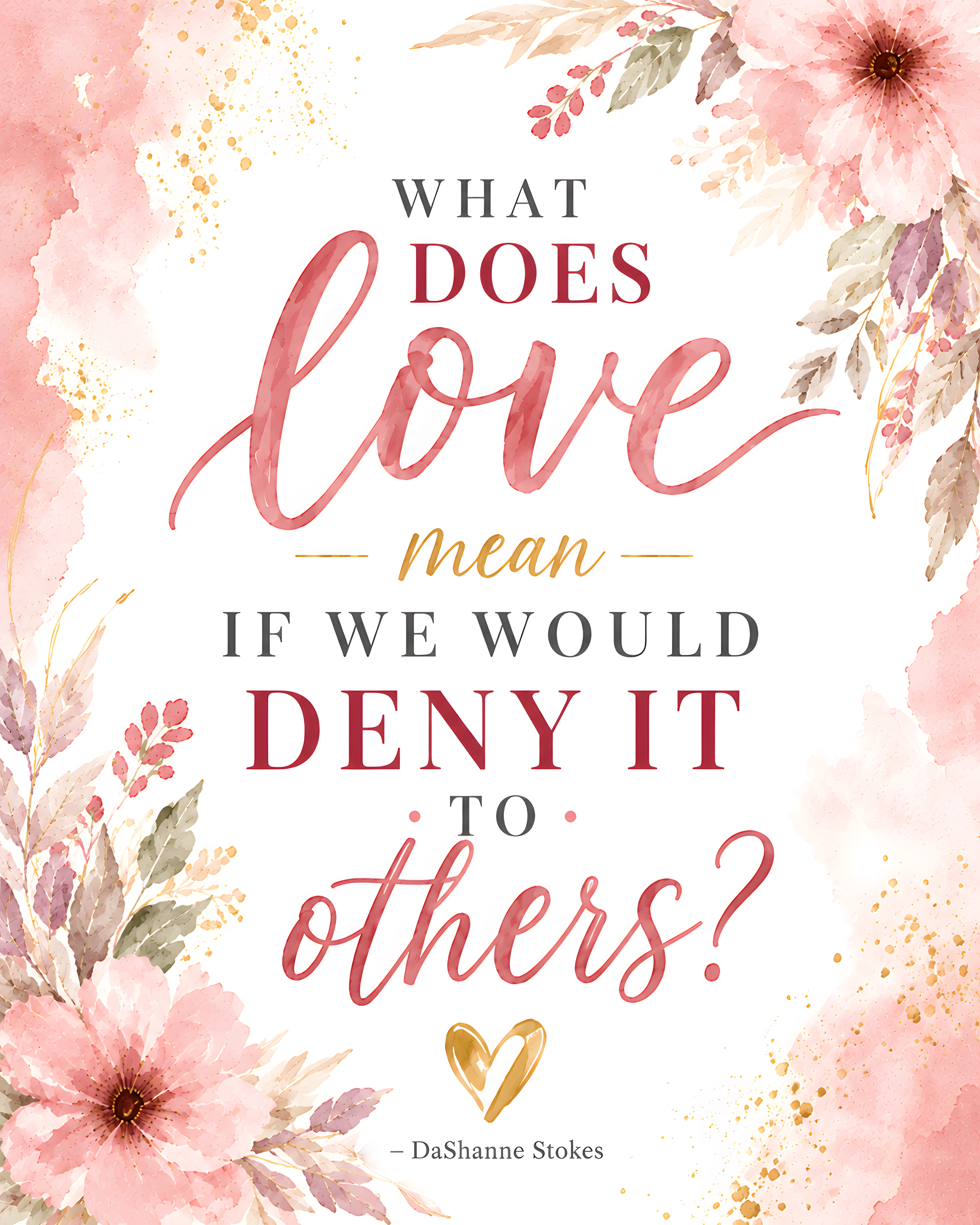 The World Could Use More Love botanical floral affirmation print by Dr. DaShanne Stokes