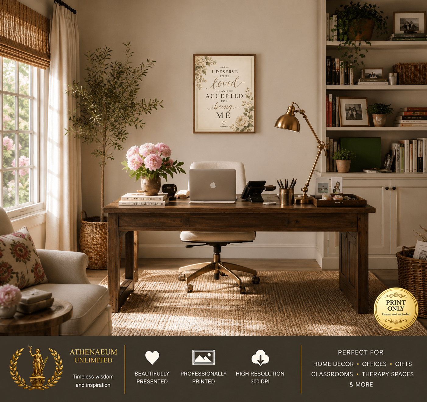 Quiet Elegance I Deserve to Be Loved 16x20 print displayed in a home office