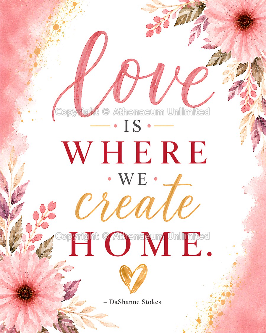 Botanical Grace digital quote print: Love is where we create home.