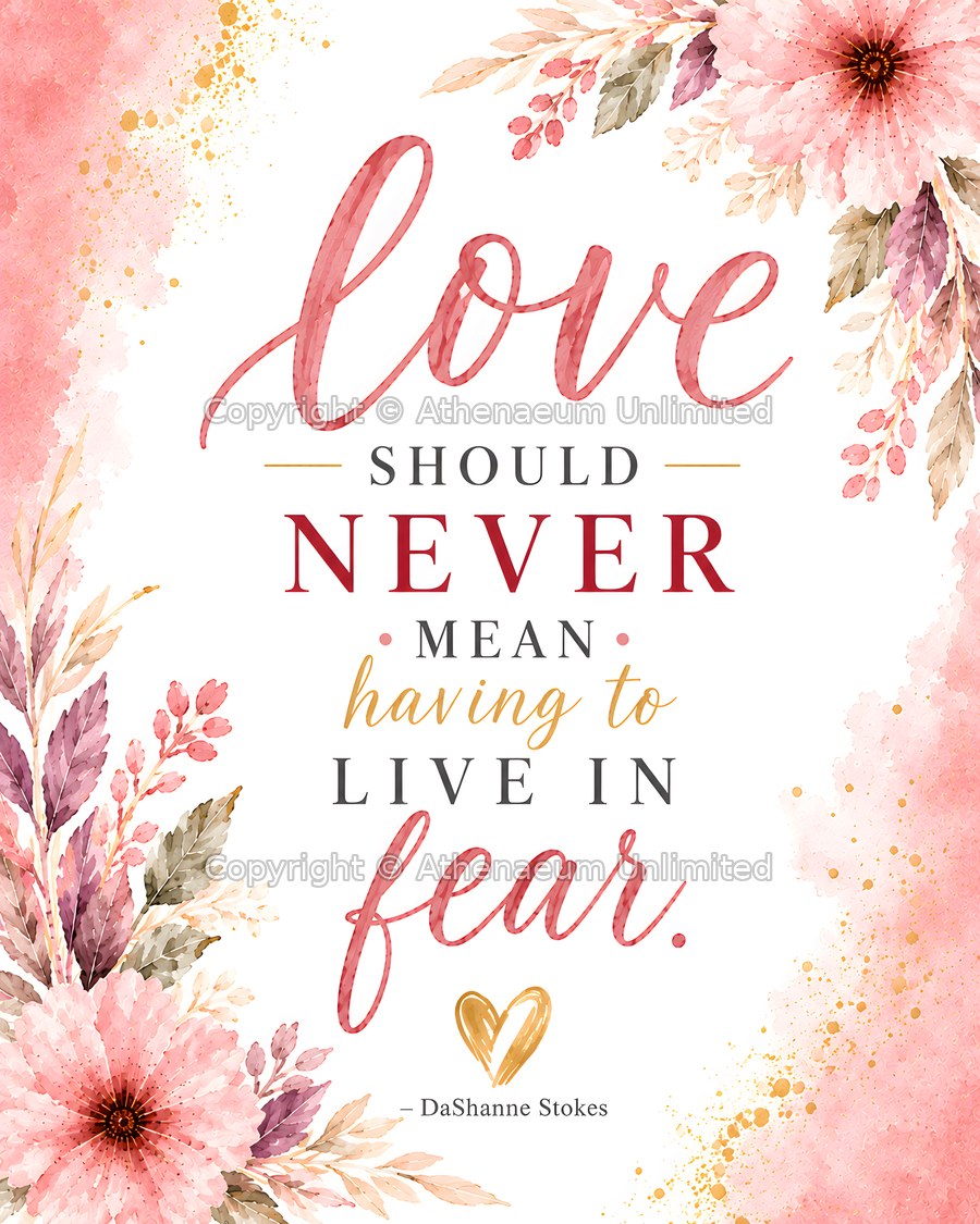Botanical Grace digital quote print: Love should never mean having to live in fear.
