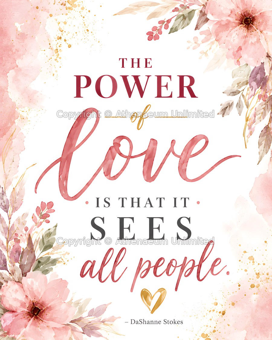 Botanical Grace digital quote print by Dr. DaShanne Stokes: The Power of Love