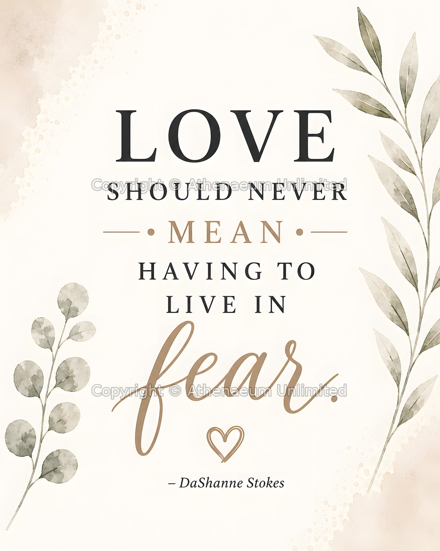 Modern Serenity digital quote print: Love should never mean having to live in fear.